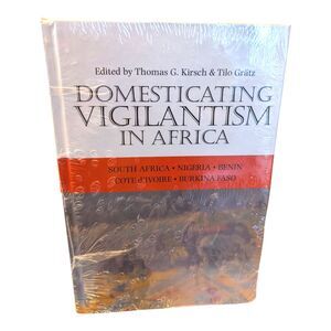 Domesticating Vigilantism in Africa by Tilo Grätz (2010, Hardcover) New Sealed